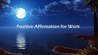 POSITIVE AFFIRMATION AT WORK