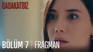 Sadakatsiz 7. Bölüm 1. Fragmanı
