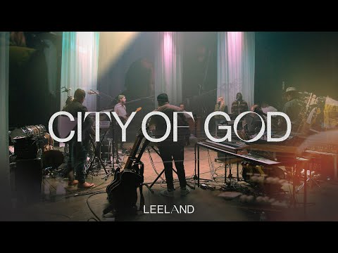 Leeland - City of God (Official Live Video)