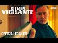 Citizen Vigilante Official Trailer