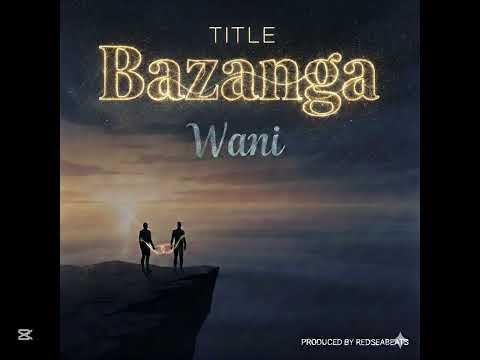 Ba-Zanga - Wani
