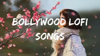 20 mins of Lofi Bollywood Songs   Romantic Lofi Ma
