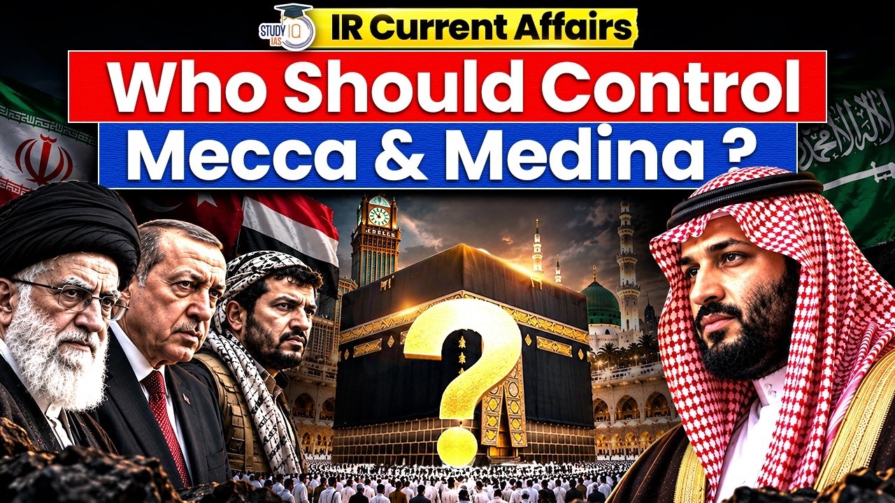 Mecca and Medina Controversy: Geopolitical Relevance of Holiest Sites | StudyIQ