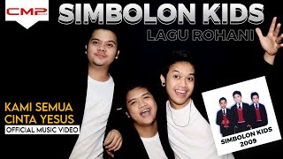 Download lagu Simbolon Kids - Kami Semua Cinta Yesus mp3