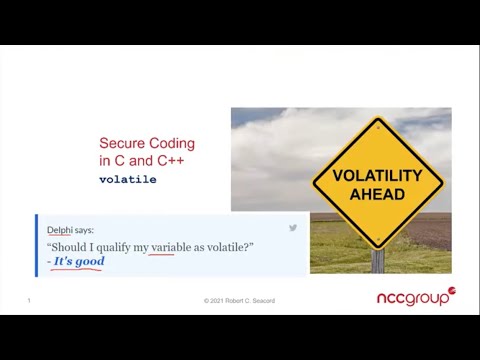 Secure Coding in C and C++  - Volatility Ahead - Robert Seacord - NDC TechTown 2021