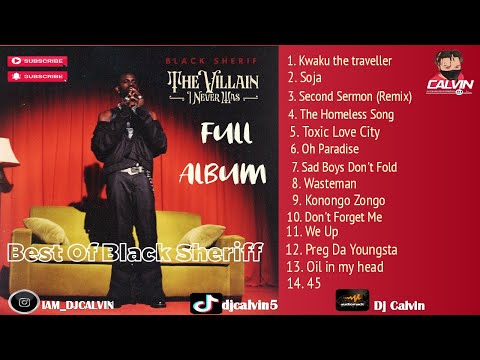 Black Sheriff - The Villain i Never Was Full Album 2022| Kwaku| Soja| Oh Paradise| 45| Second Sermon