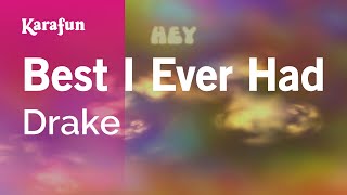 Best I Ever Had - Drake | Karaoke Version | KaraFun
