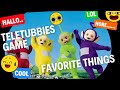 TELETUBBIES FAVORITE THINGS TELETUBBIES GAME