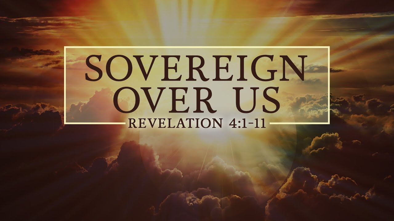 Sovereign Over Us - Rev 4:1-11