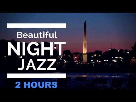 Night Time Jazz Music and Night Time Jazz: 2 HOURS of Jazz Night Music