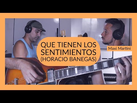 Que Tienen Los Sentimientos - Horacio Banegas