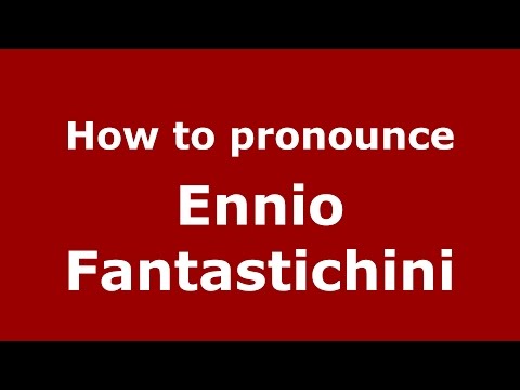 How to pronounce Ennio Fantastichini (Italian/Italy)  - PronounceNames.com