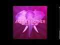 Mother Mother - Get out the way 