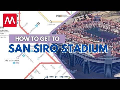 HOW TO Get to SAN SIRO Stadium in MILAN