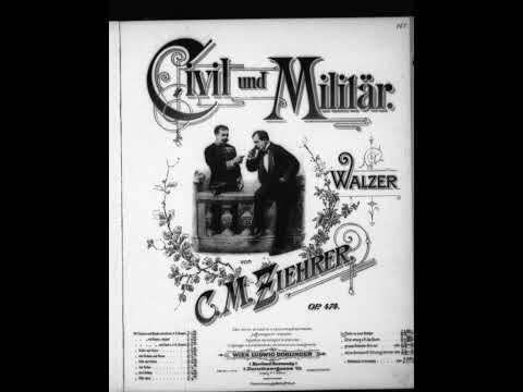 Carl Michael Ziehrer - Civil und Militär, Walzer, Op.474 (2)