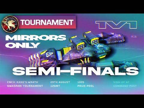 [C&C3:Kane's Wrath] The BEST Game You will Ever See - Mirror Only Tournament - Semi-Finals