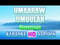 UMAARAW UMUULAN - Rivermaya (Karaoke 🎤 HD Version)