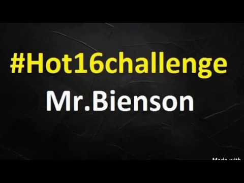 Mr.Bienson #Hot16Challenge2