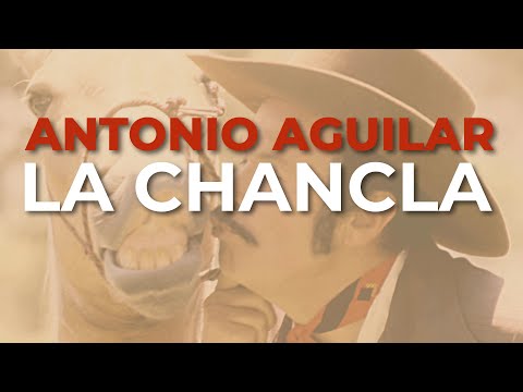 Antonio Aguilar - La Chancla (Audio Oficial)
