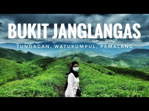 BUKIT JANGLANGAS || TUNDAGAN || WATUKUMPUL || PEMALANG
