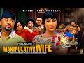 Manipulative Wife Full Movie Mike Godson Oma Nnanna Nigerian Movies 2026 Latest Full Movies