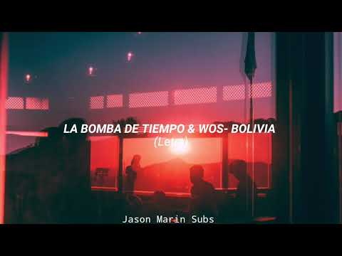 La bomba de tiempo & WOS- Bolivia. FT. Baltasar Comotto (Letra)