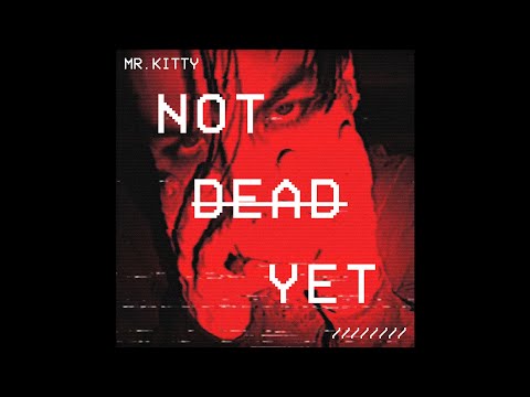 Video thumbnail for Not Dead Yet