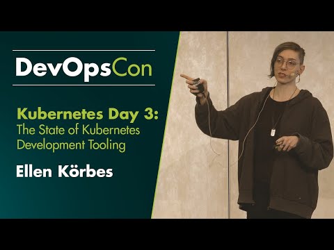 Kubernetes Day 3: The State of Kubernetes Development Tooling | Ellen Körbes
