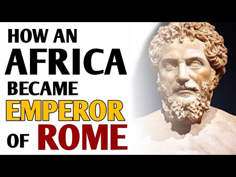SEPTIMIUS SEVERUS: The Story of an African who became an Emperor of Rome