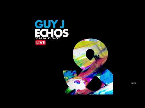 Guy J - Echos 001 (20 Mar 2020) Full Set