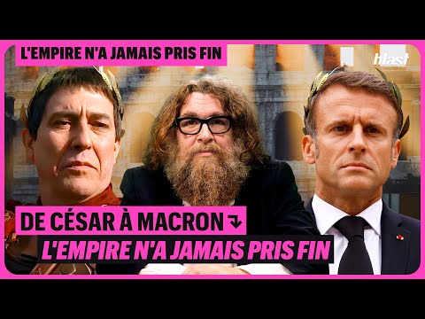DE CÉSAR À MACRON : L'EMPIRE N'A JAMAIS PRIS FIN - ÉPISODE 1