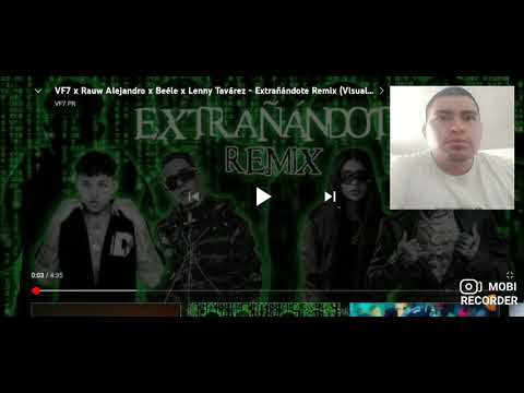 (REACCION/OPINION) A "EXTRAÑANDOTE REMIX" VF7,RAUW ALEJANDRO,BEÉLE,LENNY TAVAREZ | @hernanchavez