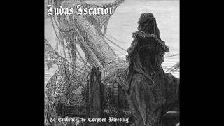 Judas Iscariot - To Embrace the Corpses Bleeding (Full Album)