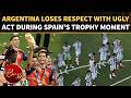 Argentina Meltdown Messi Team DISRESPECT Spain After FIFA World Cup Final Defeat Turns VIOLENT