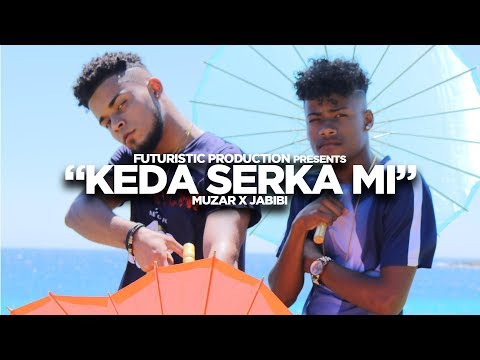 Muzar x Jabibi - Keda Serka Mi (Official Music Video) Shot By @FuturisticProduction