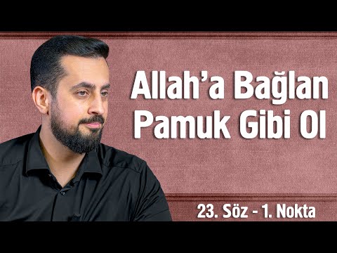 Allah'a Bağlan Pamuk Gibi Ol - 23. Söz 1. Nokta - Antikacılar Çarşısı @Mehmedyildiz