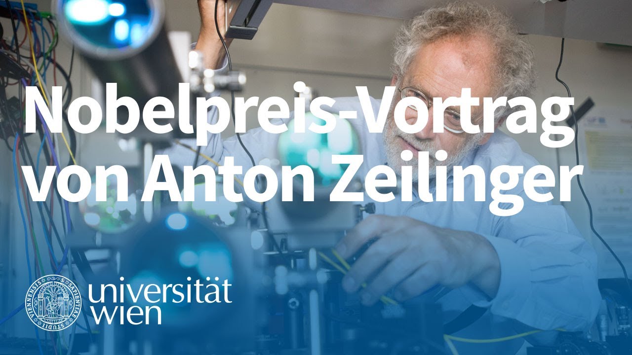 Nobelpreis-Vortrag von Anton Zeilinger: Eine Reise durch die wunderbare Welt der Quanten - YouTube