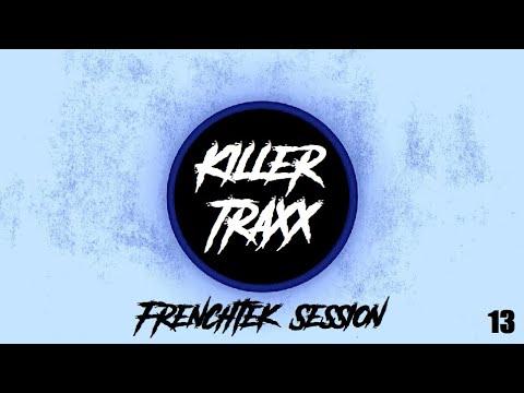 Killer Traxx -  Frenchtek Session 13 @ Rind Radio (26-08-17) [Set]