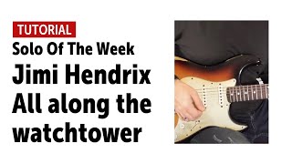 Solo of the week -  Jimi Hendrix - All along the watchtower w/Backing