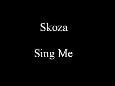 Skoza - Sing Me