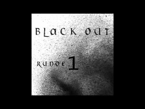 BlackOut - Runde 1 (Dato Diss)