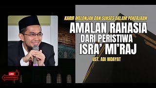 Download lagu AMALAN RAHASIA DARI PERISTIWA ISRA MIRAJ - UST. ADI HIDAYAT mp3