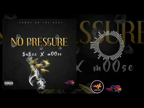 Moose ft Babzz-No pressure (Official audio)