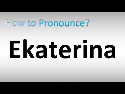 How to Pronounce Ekaterina