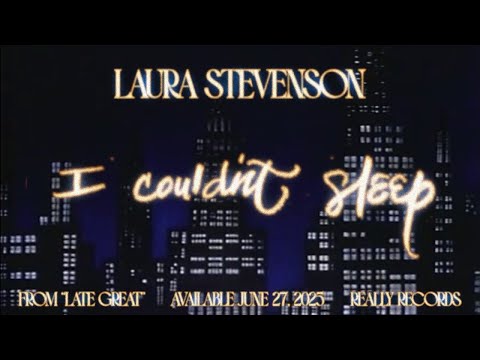Laura Stevenson - I Couldn't Sleep (Official Video)
