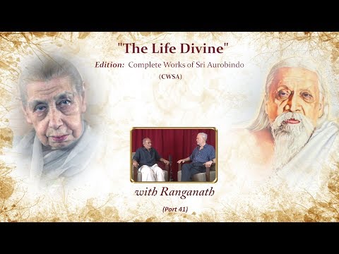 The Life Divine with Ranganath - Part 41