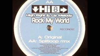 Hi8 feat Liz Melody - Rock My World (Splitloop Remix)