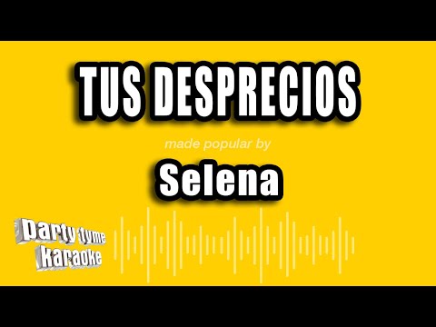 Selena - Tus Desprecios (Versión Karaoke)