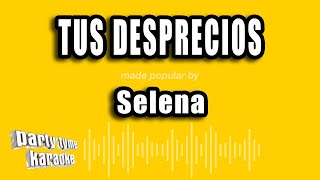 Selena - Tus Desprecios (Versión Karaoke)