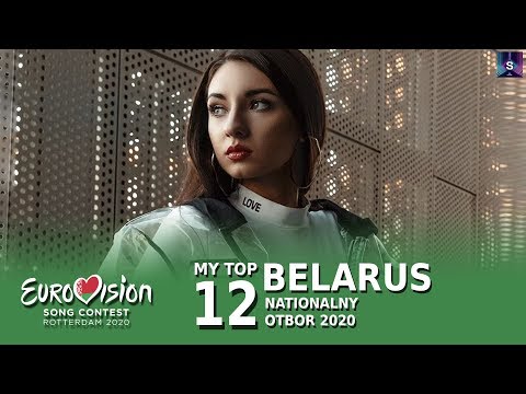 🇧🇾My Top 12 - Belarus Eurovision 2020 (Nationalny Otbor 2020 - Eurofest 2020)